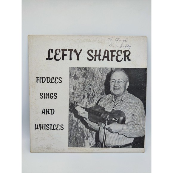 Vintage Lefty Shafer Fiddles Sings & Whistles Vinyl LP Record SIGNED Autographed - Picture 2 of 12